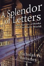A Splendor of Letters : The Permanence of Books in an Impermanent World （1ST）