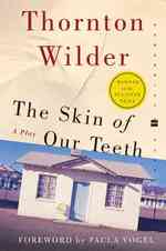 The Skin of Our Teeth : A Play (Perennial Classics)