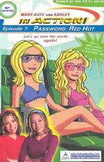 Password : Red Hot (Mary-kate and Ashley in Action)
