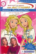 Fast Food Fight : A Novelization (Mary-kate and Ashley in Action)