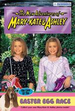 The Case of the Easter Egg Race (New Adventures of Mary-kate and Ashley)