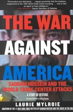 The War against America : Saddam Hussein and the World Trade Center Attacks: a Study in Revenge （2 Revised）