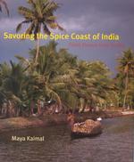 Savoring the Spice Coast of India : Fresh Flavors from Kerala （1ST）