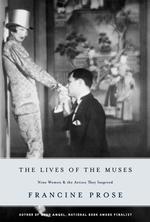 The Lives of the Muses : Nine Women & the Artists They Inspired （1ST）