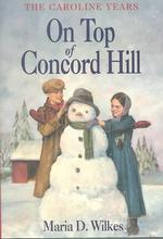 On Top of Concord Hill (Little House: the Brookfield Years)