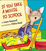 If You Take a Mouse to School (If You Give...) （Library Binding）