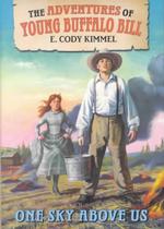 One Sky above Us (Adventures of Young Buffalo Bill)