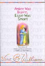 Amber Was Brave, Essie Was Smart : The Story of Amber and Essie Told Here in Poems and Pictures