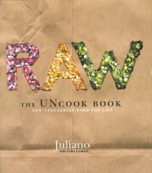 Raw : The Uncook Book: New Vegetarian Food for Life