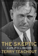 The Skeptic : A Life of H. L. Mencken （1ST）