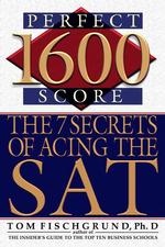 1600 Perfect Score : The 7 Secrets of Acing the Sat （1ST）