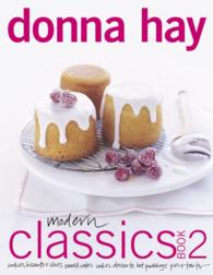 Modern Classics: Cookies, Biscuits & Slices, Small Cakes, Cakes, Desserts, Hot Puddings, Pies and Tarts: Vol 2