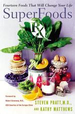 Superfoods Rx : Fourteen Foods That Will Change Your Life （1ST）