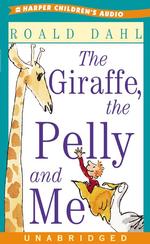 The Giraffe, the Pelly and Me （Unabridged）