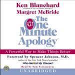 The One Minute Apology (2-Volume Set) : A Powerful Way to Make Things Better （Unabridged）