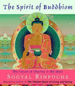 The Spirit of Buddhism : The Future of Dharma in the West （1ST）