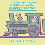 Things That Go (Harold and the Purple Crayon) （BRDBK）