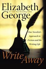 Write Away : One Novelist's Approach to Fiction and the Writing Life (George, Elizabeth (Insp)) （1ST）
