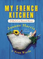 My French Kitchen : A Book of 120 Treasured Recipes （1ST）