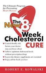 The New 8-Week Cholesterol Cure : How to Lower Your Cholesterol by Up to 4 （2ND）