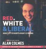 Red, White & Liberal (5-Volume Set) : Why Left Is Right & Right Is Wrong （Abridged）