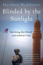 Blinded by the Sunlight : Emerging from the Prison of Saddam's Iraq （REPRINT）