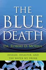 The Blue Death : Disease, Disaster, and the Water We Drink （1ST）