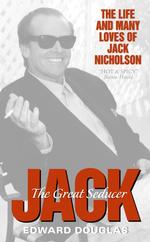 Jack : The Great Seducer: the Life and Many Loves of Jack Nicholson （Reprint）