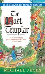 Last Templar : A Knights Templar Mystery