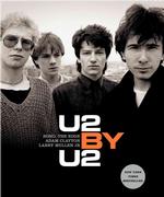 U2 by U2 : Bono, the Edge, Adam Clayton, Larry Mullen Jr. （Reprint）