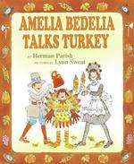 Amelia Bedelia Talks Turkey (Amelia Bedelia)