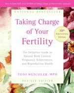 Taking Charge of Your Fertility : The Definitive Guide to Natural Birth Control, Pregnancy Achievement, and Reproductive Health （10 PAP/CDR）