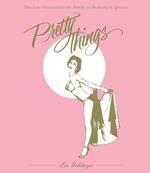 Pretty Things : The Last Generation of American Burlesque Queens （1ST）