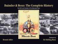 Daimler & Benz the Complete History : The Birth and Evolution of the Mercedes-Benz