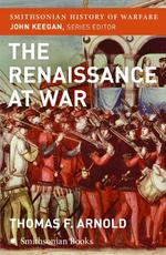 The Renaissance at War (Smithsonian History of Warfare)