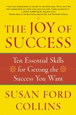 The Joy of Success : Ten Essential Skills for Getting the Success You Want （Reprint）