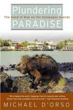 Plundering Paradise : The Hand of Man on the Galapagos Islands （Reprint）