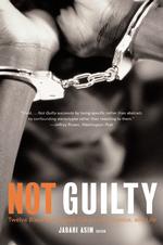 Not Guilty : Twelve Black Men Speak Out on Law, Justice, and Life （Reprint）