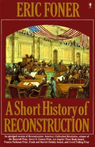 A Short History of Reconstruction, 1863-1877 （1ST）