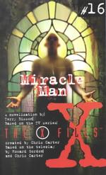 Miracle Man : A Novelization (X-files (Juvenile))