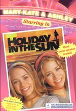 Holiday in the Sun (Mary-kate and Ashley Starring in)