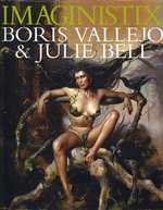 Imaginistix : The Art of Boris Vallejo and Julie Bell