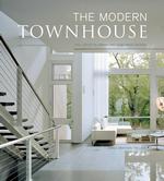 The Modern Townhouse : The Latest in Urban and Suburban Designs