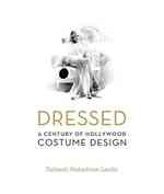 Dressed : A Century of Hollywood Costume Design