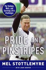 Pride and Pinstripes : The Yankees, Mets, and Surviving Life's Challenges