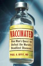 Vaccinated : One Man's Quest to Defeat the World's Deadliest Diseases （1ST）