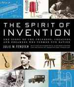 The Spirit of Invention : The Story of the Thinkers, Creators, and Dreamers That Formed Our Nation