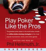 Play Poker Like the Pros (8-Volume Set) : The Greatest Poker Player in the World Today Reveals His Million-dollar-winning Strategies to the Most Popul （Unabridged）