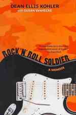 Rock 'n' Roll Soldier : A Memoir