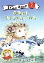 Gilbert, the Surfer Dude (I Can Read. Level 2)